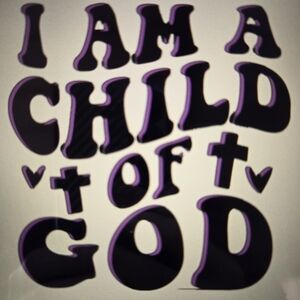 I am a child of God